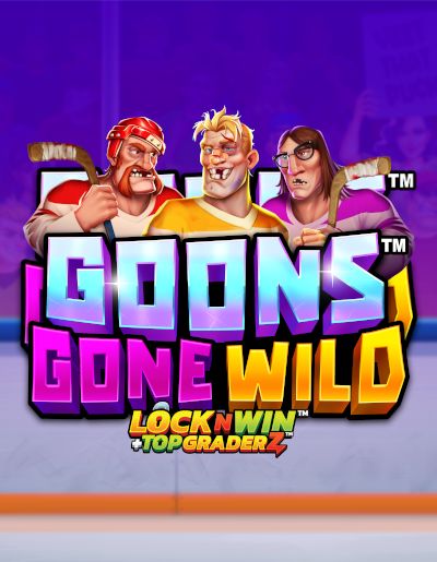 Goons Gone Wild