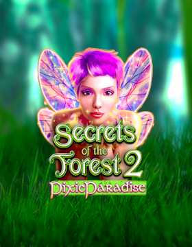 Play Free Demo of Secrets of the Forest 2 Pixie Paradise Slot by High 5 Games