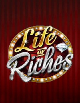 Play Free Demo of Life of Riches Slot by Microgaming
