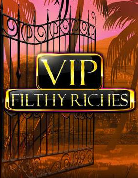 Play Free Demo of VIP Filthy Riches Slot by Booming Games