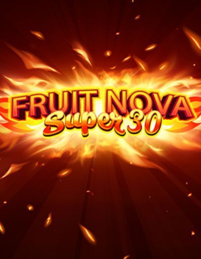 Fruit Super Nova 30