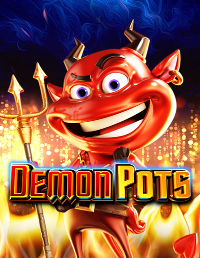 Play Free Demo of Demon Pots Slot by Reel Kingdom