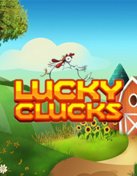 Play Free Demo of Lucky Clucks Slot by Crazy Tooth Studio