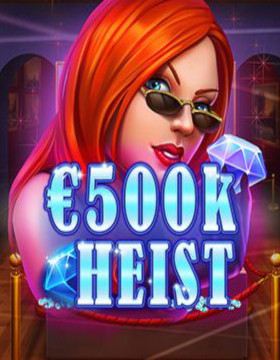 Play Free Demo of 500k Heist Slot by GameVy