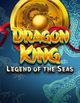 Play Free Demo of Dragon King Legend of the Seas Slot by Red Tiger Gaming