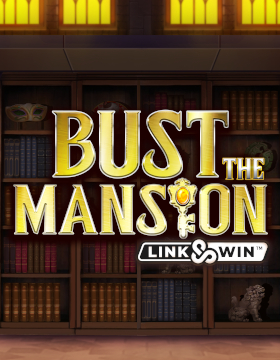 Play Free Demo of Bust The Mansion Slot by Pulse 8 Studios