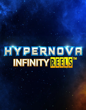 Play Free Demo of Hypernova Infinity Reels™ Slot by Reel Play