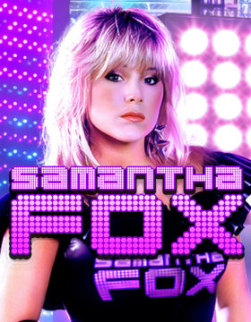 Play Free Demo of Samantha Fox Slot by MGA Games