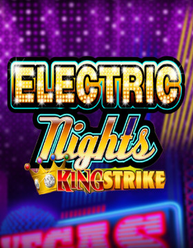 Play Free Demo of Electric Nights King Strike Slot by Ainsworth