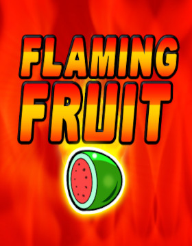 Play Free Demo of Flaming Fruit Slot by Tom Horn Gaming