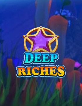 Play Free Demo of Deep Riches Slot by Core Gaming