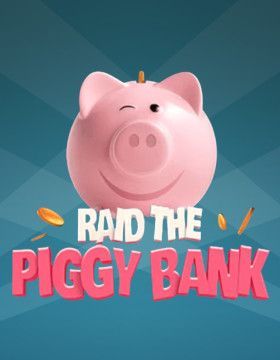 Raid the Piggy Bank