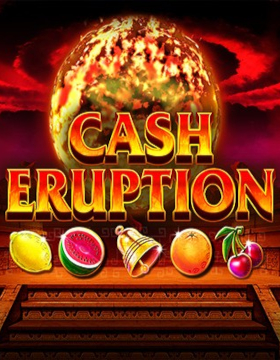 Play Free Demo of Cash Eruption Slot by IGT
