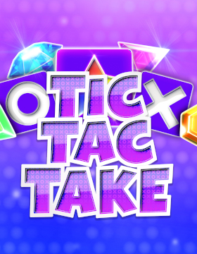 Play Free Demo of Tic Tac Take Slot by Reel Kingdom