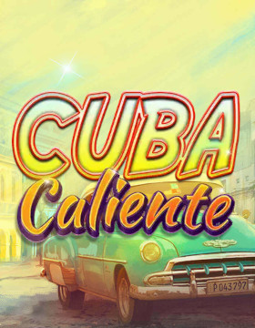 Play Free Demo of Cuba Caliente Slot by Booming Games
