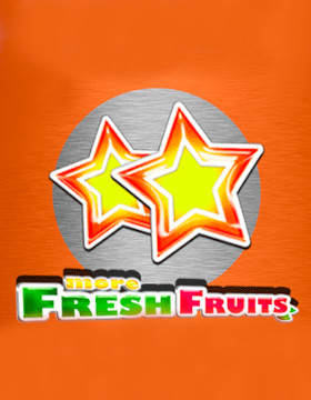 Play Free Demo of More Fresh Fruits Slot by Endorphina
