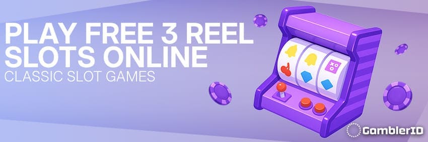 Play Free 3 Reel Slots Online – Classic Slot Games