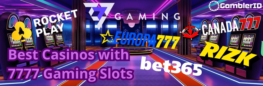 Best Casinos to Play 7777 Gaming Real Money Slots