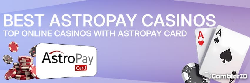 Best AstroPay Casinos – Top Online Casinos With AstroPay Card