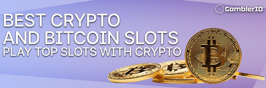 Best Crypto and Bitcoin Slots