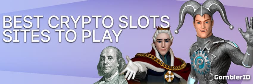 Best Crypto Slots Sites to Play