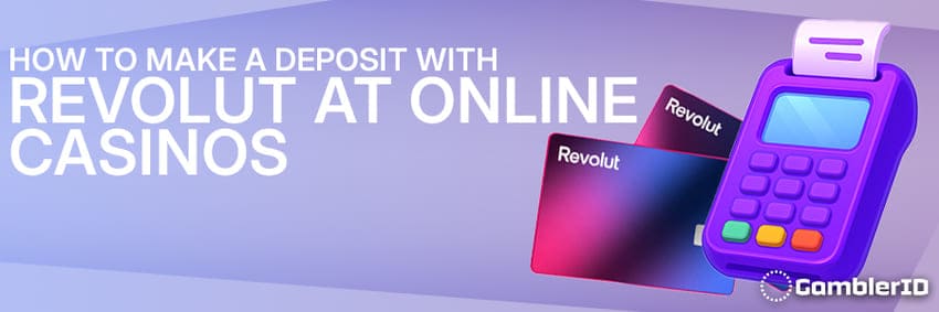 How to Make a Deposit with Revolut at Online Casinos