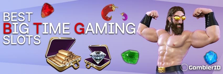 Best Big Time Gaming Slots
