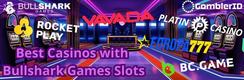 Best Casinos to Play at Bullshark Games
