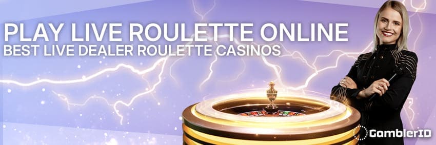 Play Live Roulette Online – Best Live Dealer Roulette Casinos