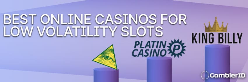 Best Online Casinos for Low Volatility Slots