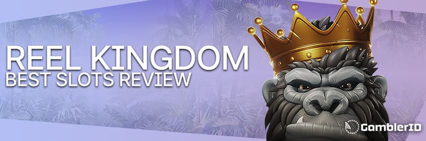 Best Reel Kingdom Slots Review