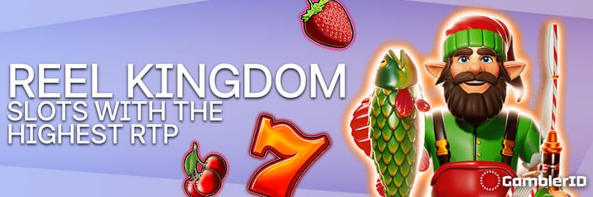 Reel Kingdom Slots With The Highest RTP