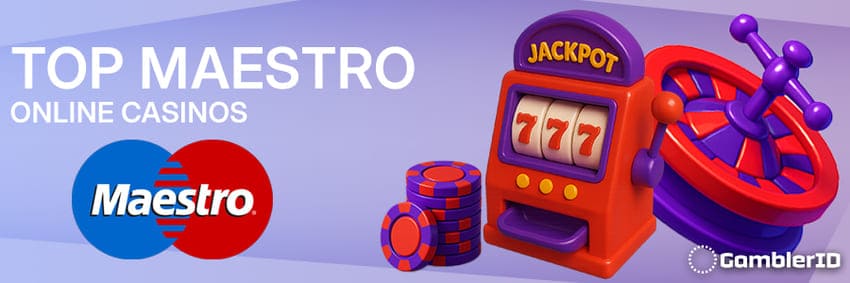 Top Maestro Online Casinos